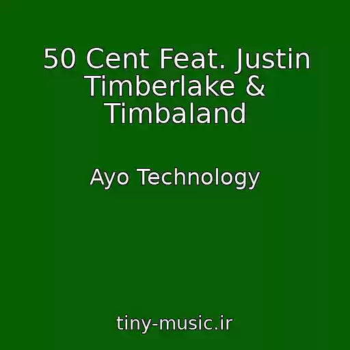 کاور آهنگ 50 Cent Feat. Justin Timberlake & Timbaland از Ayo Technology