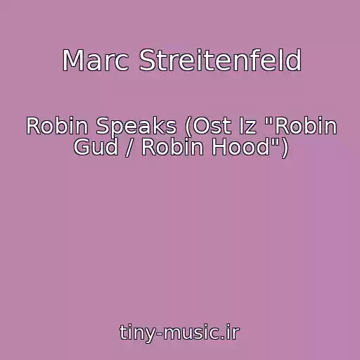 کاور آهنگ Marc Streitenfeld از Robin Speaks (Ost Iz "Robin Gud / Robin Hood")