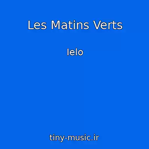 کاور آهنگ Les Matins Verts از Ielo
