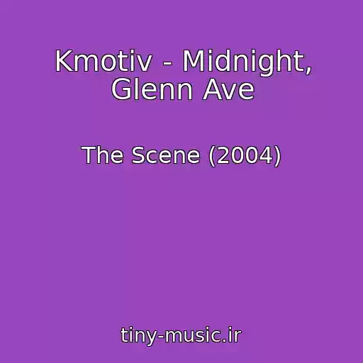 کاور آهنگ Kmotiv - Midnight, Glenn Ave از The Scene (2004)
