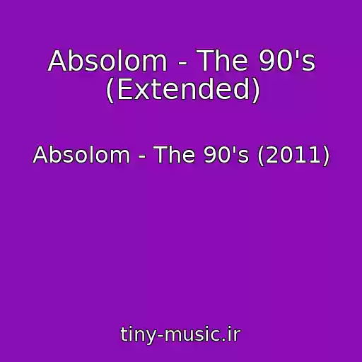 کاور آهنگ Absolom - The 90's (Extended) از Absolom - The 90's (2011)
