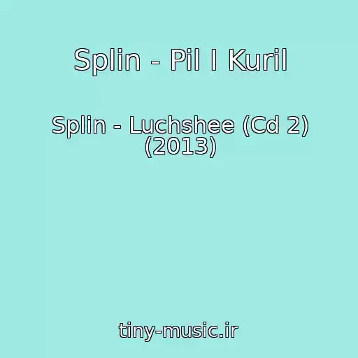 کاور آهنگ Splin - Pil I Kuril از Splin - Luchshee (Cd 2) (2013)