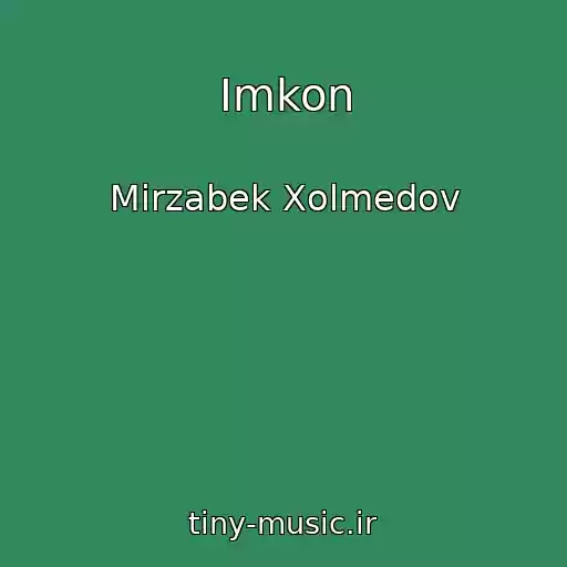کاور آهنگ Imkon از Mirzabek Xolmedov
