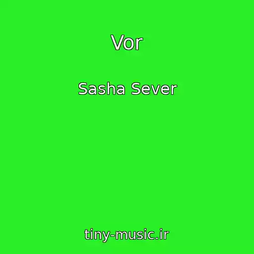 کاور آهنگ Vor از Sasha Sever