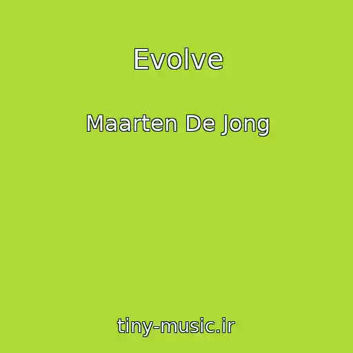 کاور آهنگ Evolve از Maarten De Jong
