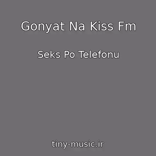 کاور آهنگ Gonyat Na Kiss Fm از Seks Po Telefonu