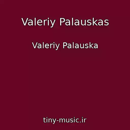 کاور آهنگ Valeriy Palauskas از Valeriy Palauska