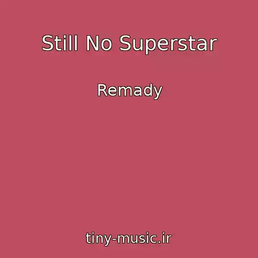 کاور آهنگ Still No Superstar از Remady