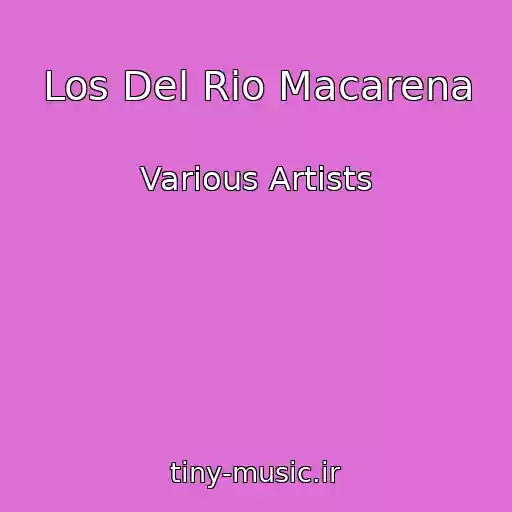 کاور آهنگ Los Del Rio Macarena از Various Artists
