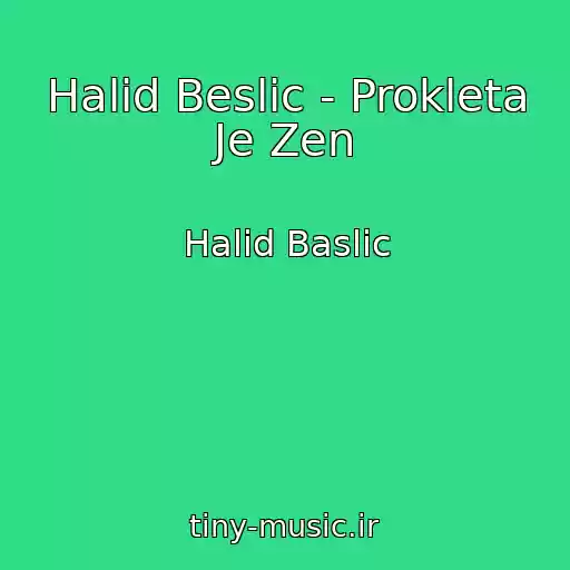 کاور آهنگ Halid Beslic - Prokleta Je Zen از Halid Baslic
