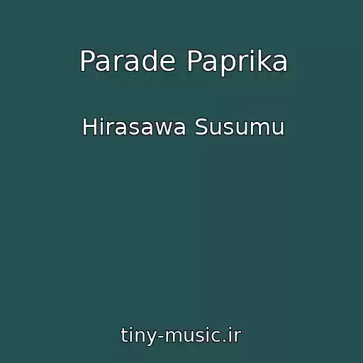 کاور آهنگ Parade Paprika از Hirasawa Susumu