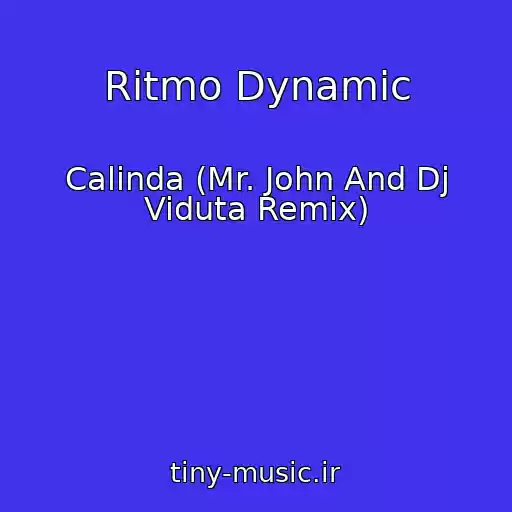کاور آهنگ Ritmo Dynamic از Calinda (Mr. John And Dj Viduta Remix)