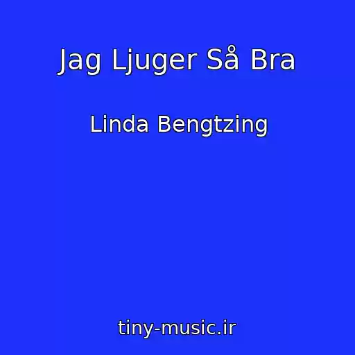 کاور آهنگ Jag Ljuger Så Bra از Linda Bengtzing