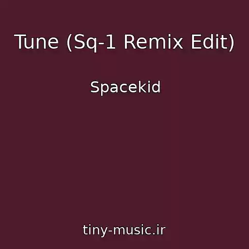 کاور آهنگ Tune (Sq-1 Remix Edit) از Spacekid