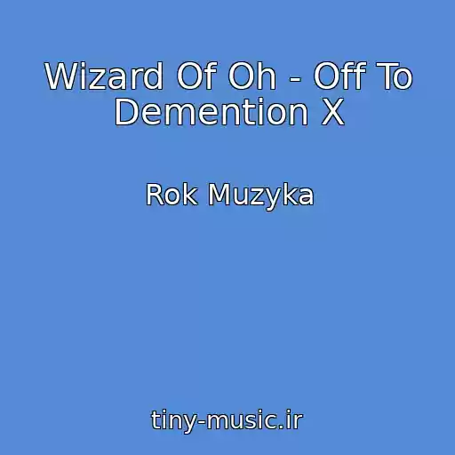 کاور آهنگ Wizard Of Oh - Off To Demention X از Rok Muzyka