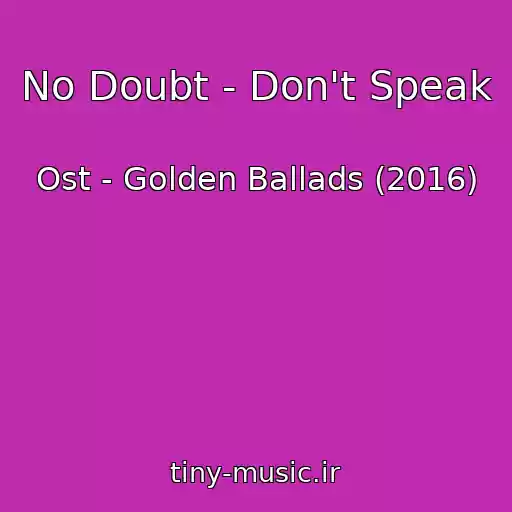 کاور آهنگ No Doubt - Don't Speak از Ost - Golden Ballads (2016)