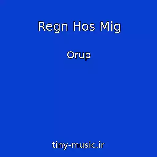 کاور آهنگ Regn Hos Mig از Orup