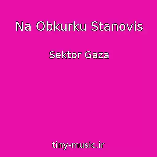 کاور آهنگ Na Obkurku Stanovis از Sektor Gaza