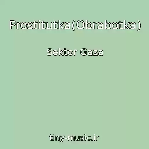 کاور آهنگ Prostitutka(Obrabotka) از Sektor Gaza