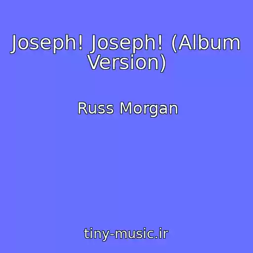 کاور آهنگ Joseph! Joseph! (Album Version) از Russ Morgan
