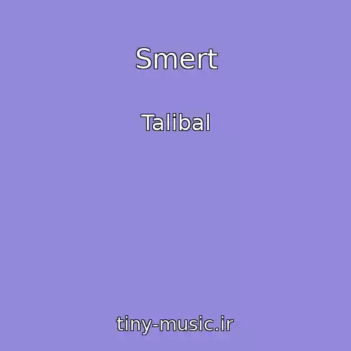 کاور آهنگ Smert از Talibal