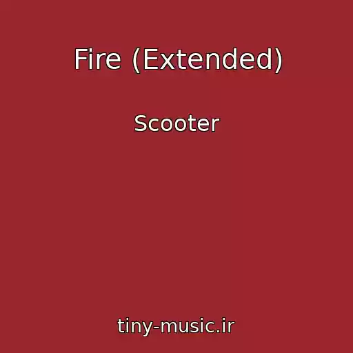 کاور آهنگ Fire (Extended) از Scooter