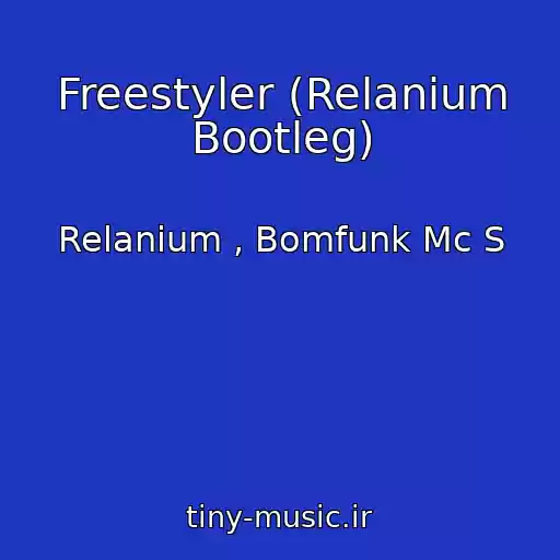 کاور آهنگ Freestyler (Relanium Bootleg) از Relanium , Bomfunk Mc S