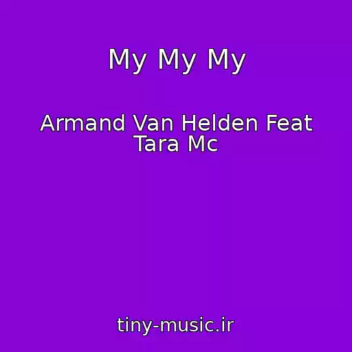 کاور آهنگ My My My از Armand Van Helden Feat Tara Mc