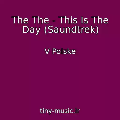 کاور آهنگ The The - This Is The Day (Saundtrek) از V Poiske