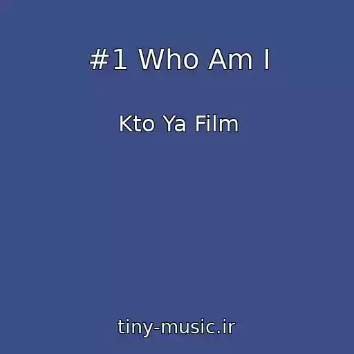 کاور آهنگ #1 Who Am I از Kto Ya Film