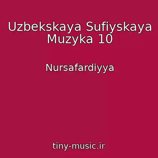 کاور آهنگ Uzbekskaya Sufiyskaya Muzyka 10 از Nursafardiyya