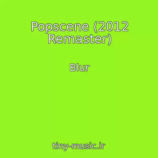 کاور آهنگ Popscene (2012 Remaster) از Blur