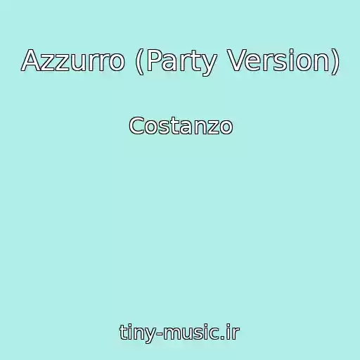 کاور آهنگ Azzurro (Party Version) از Costanzo