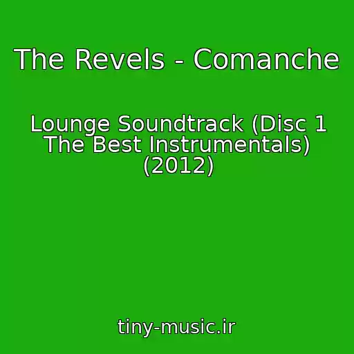 کاور آهنگ The Revels - Comanche از Lounge Soundtrack (Disc 1 The Best Instrumentals) (2012)