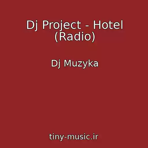 کاور آهنگ Dj Project - Hotel (Radio) از Dj Muzyka