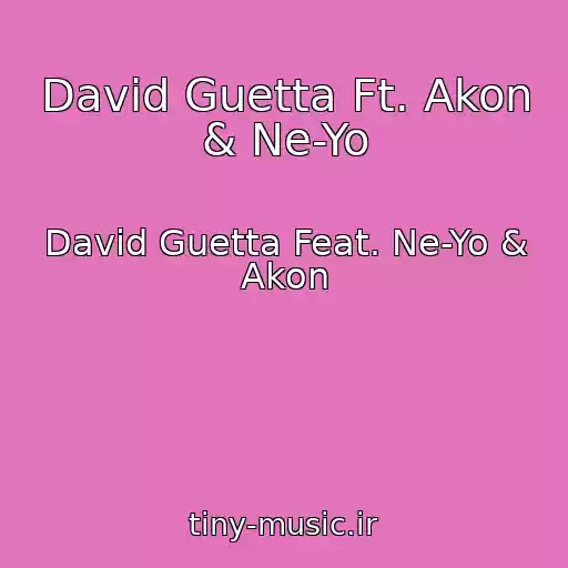 کاور آهنگ David Guetta Ft. Akon & Ne-Yo از David Guetta Feat. Ne-Yo & Akon