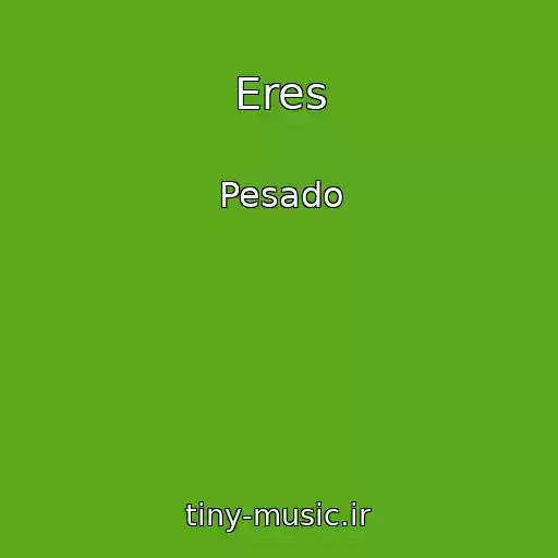 کاور آهنگ Eres از Pesado