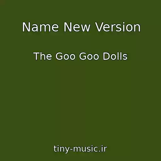 کاور آهنگ Name New Version از The Goo Goo Dolls