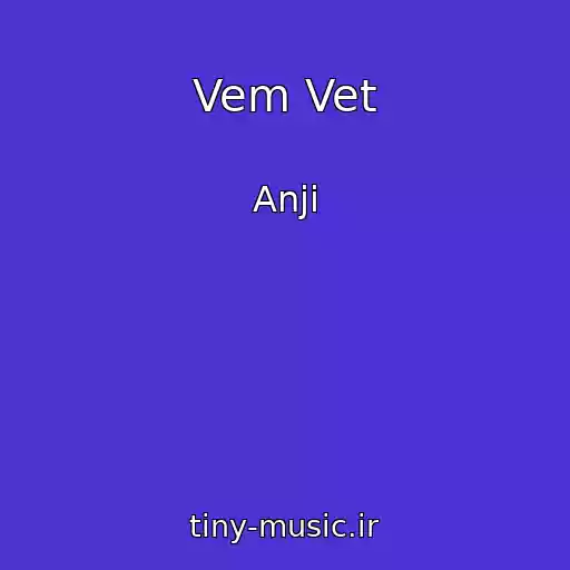 کاور آهنگ Vem Vet از Anji