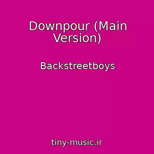 کاور آهنگ Downpour (Main Version) از Backstreetboys