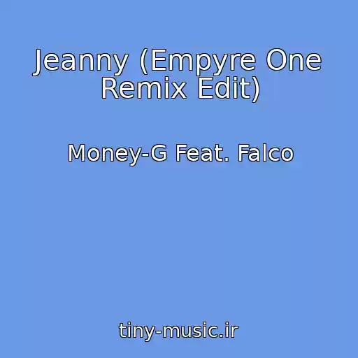 کاور آهنگ Jeanny (Empyre One Remix Edit) از Money-G Feat. Falco