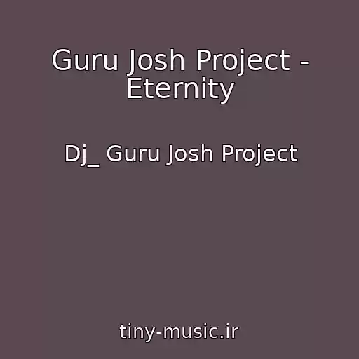 کاور آهنگ Guru Josh Project - Eternity از Dj_ Guru Josh Project