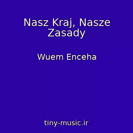 کاور آهنگ Nasz Kraj, Nasze Zasady از Wuem Enceha
