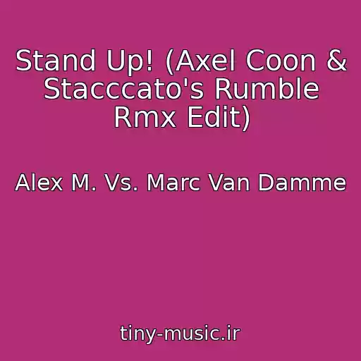کاور آهنگ Stand Up! (Axel Coon & Stacccato's Rumble Rmx Edit) از Alex M. Vs. Marc Van Damme