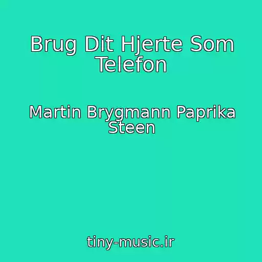 کاور آهنگ Brug Dit Hjerte Som Telefon از Martin Brygmann Paprika Steen