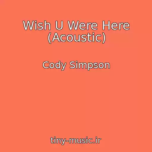 کاور آهنگ Wish U Were Here (Acoustic) از Cody Simpson