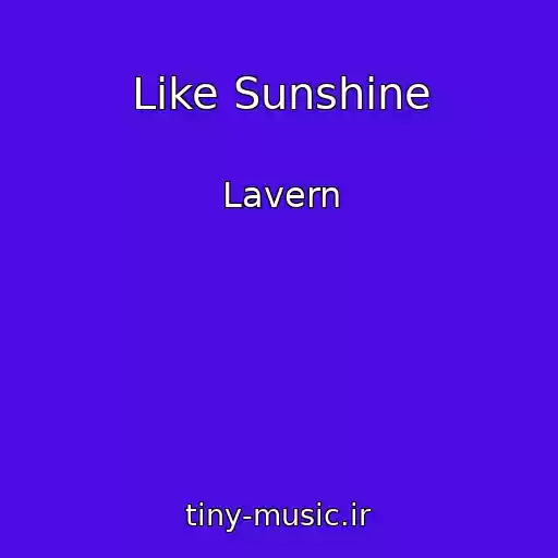 کاور آهنگ Like Sunshine از Lavern