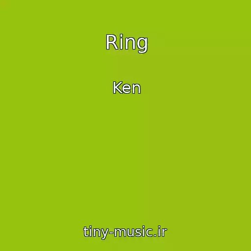 کاور آهنگ Ring از Ken