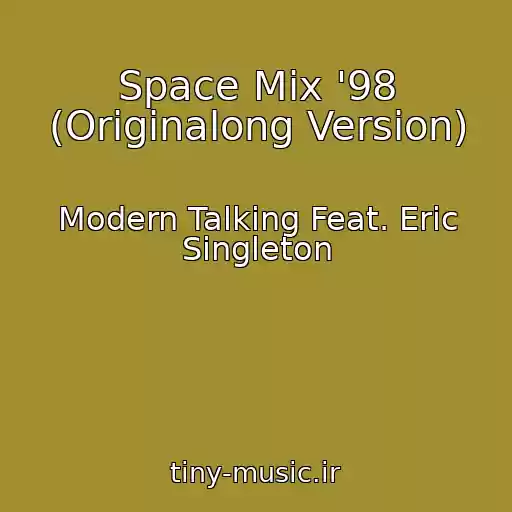 کاور آهنگ Space Mix '98 (Originalong Version) از Modern Talking Feat. Eric Singleton