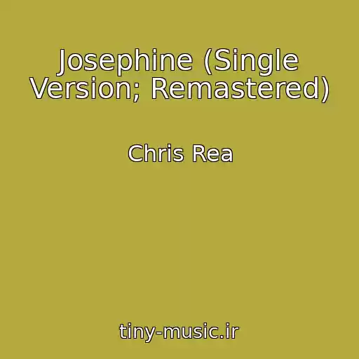 کاور آهنگ Josephine (Single Version; Remastered) از Chris Rea